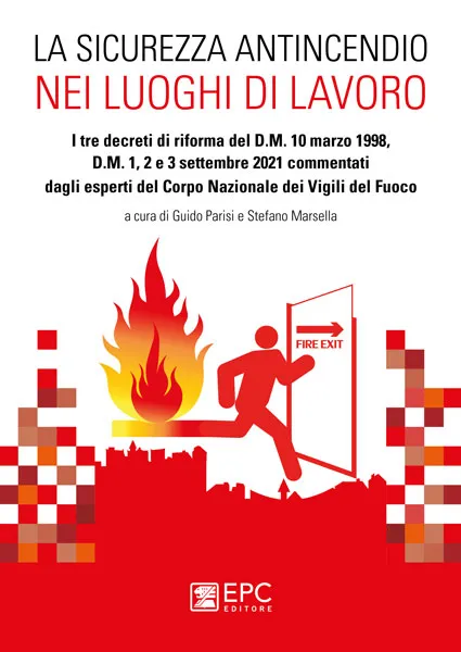 La sicurezza antincendio nei luoghi di lavoro, EPC Editore, febbraio 2022, <i>a cura di</i> Guido Parisi e Stefano Marsella