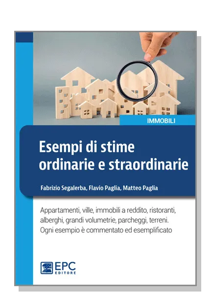 Esempi di stime ordinarie e straordinarie, EPC Editore, settembre 2022, Paglia Flavio, Paglia Matteo, Segalerba Fabrizio