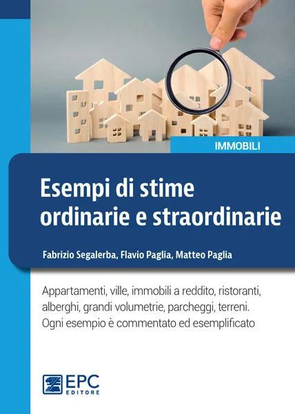 Esempi di stime ordinarie e straordinarie, EPC Editore, settembre 2022, Paglia Flavio, Paglia Matteo, Segalerba Fabrizio