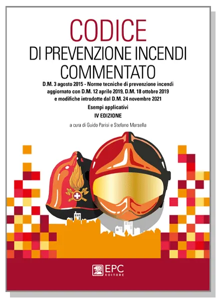 Codice di prevenzione incendi commentato, EPC Editore, luglio 2022 (IV ed.), 