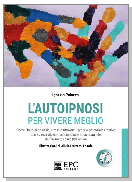 L'AUTOIPNOSI per vivere meglio, EPC Editore, ottobre 2022, Palazzo Ignazio