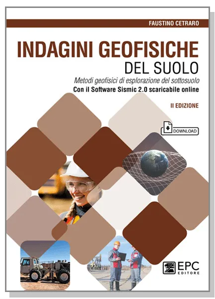 INDAGINI GEOFISICHE del suolo, EPC Editore, settembre 2022 (II ed.), Cetraro Faustino