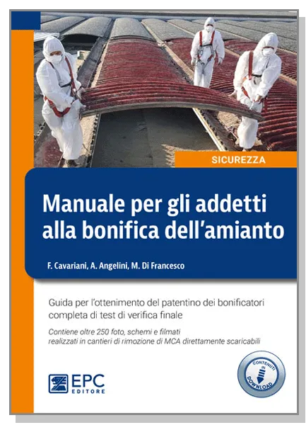 Manuale per gli addetti alla bonifica dell'amianto, EPC Editore, settembre 2022, Angelini Alessia, Cavariani Fulvio, Di Francesco Marco