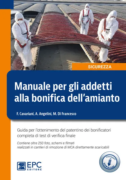 Manuale per gli addetti alla bonifica dell'amianto, EPC Editore, settembre 2022, Angelini Alessia, Cavariani Fulvio, Di Francesco Marco