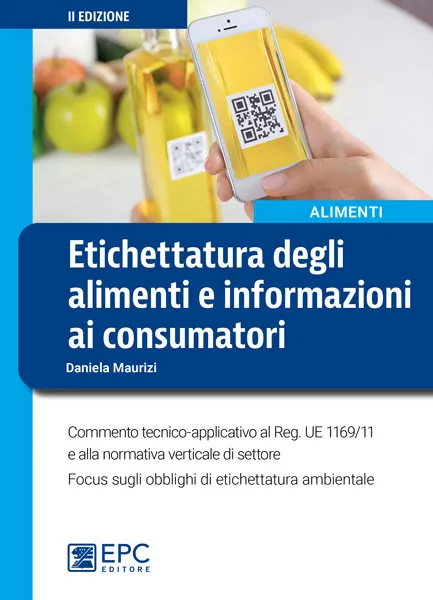 Etichettatura degli alimenti e informazioni ai consumatori, EPC Editore, novembre 2022 (II ed.), Maurizi Daniela