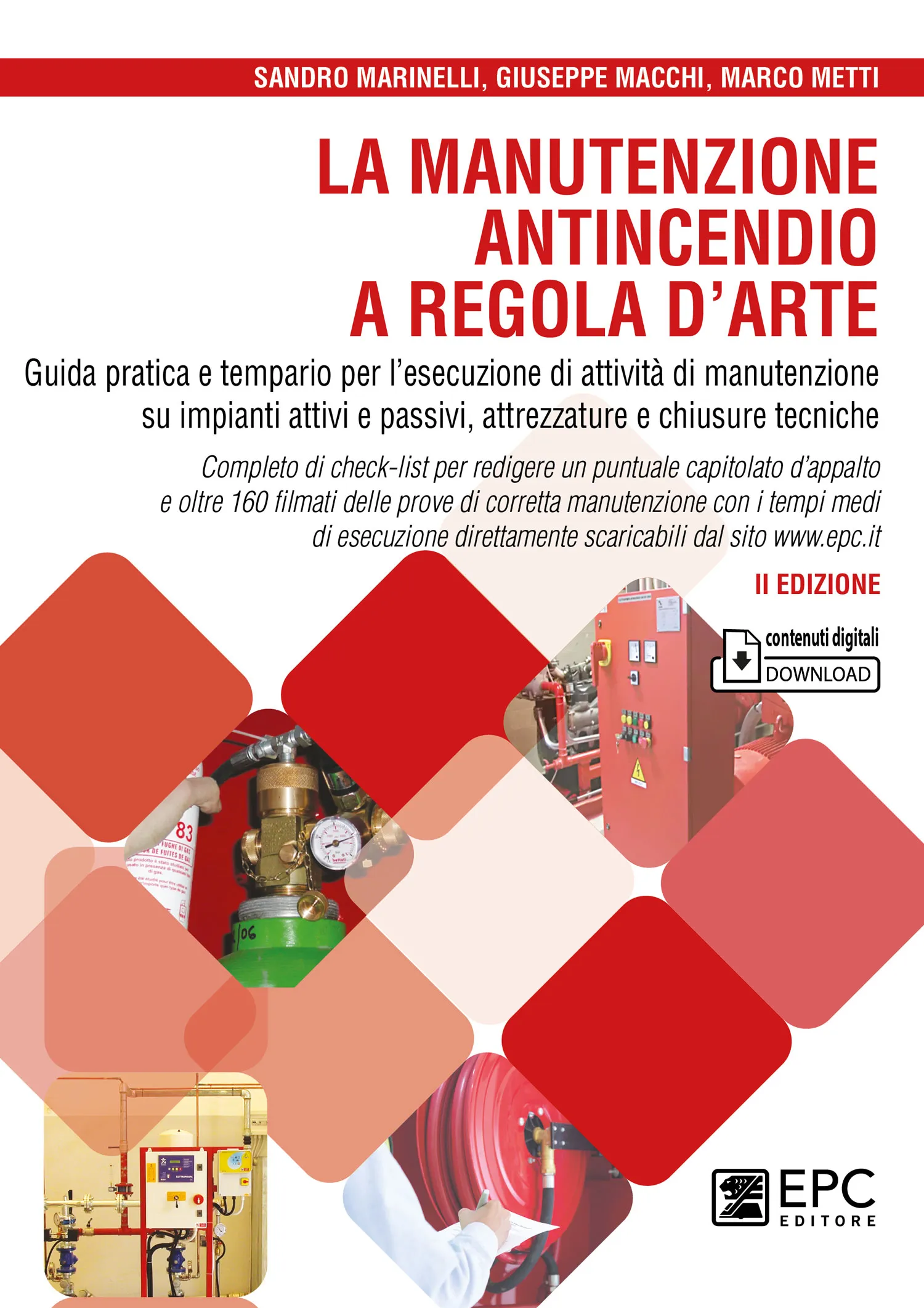 La manutenzione antincendio a regola d'arte, EPC Editore, settembre 2022 (II ed.), Macchi Giuseppe, Marinelli Sandro, Metti Marco
