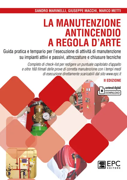 La manutenzione antincendio a regola d'arte, EPC Editore, settembre 2022 (II ed.), Macchi Giuseppe, Marinelli Sandro, Metti Marco
