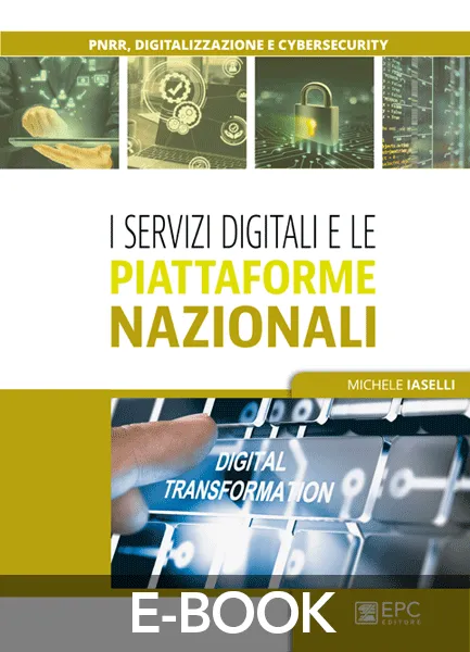 I servizi digitali e le piattaforme nazionali, EPC Editore, novembre 2022, Iaselli Michele