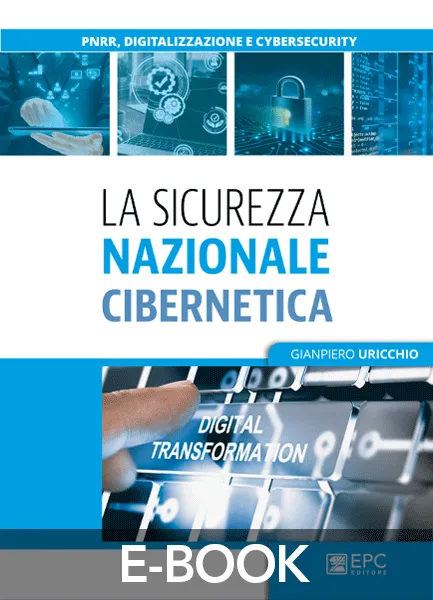 La sicurezza nazionale cibernetica, EPC Editore, novembre 2022, Uricchio Gianpiero