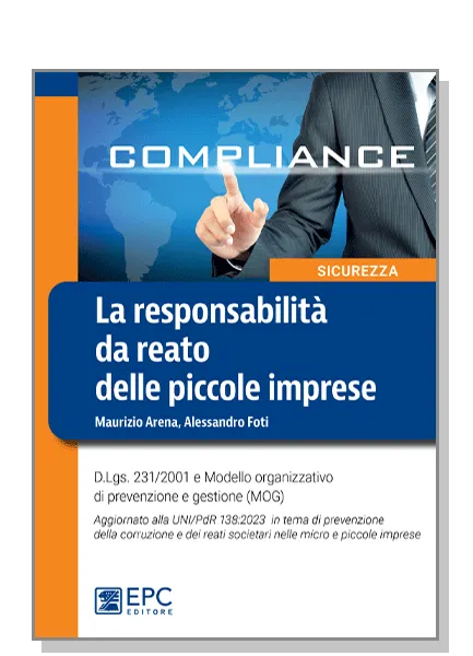 La responsabilità da reato delle piccole imprese, EPC Editore, febbraio 2023, Arena Maurizio, Foti Alessandro