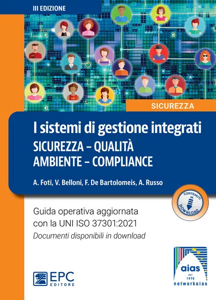 I sistemi di gestione integrati SICUREZZA - QUALITÀ - AMBIENTE - COMPLIANCE, EPC Editore, marzo 2023 (III ed.), Belloni Valentina, De Bartolomeis Francesco, Foti Alessandro, Russo Adriano