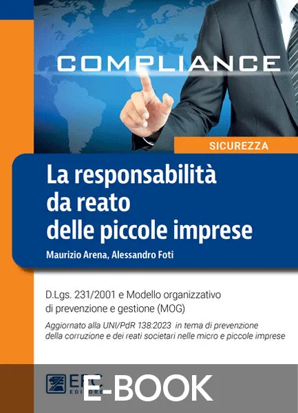 La responsabilità da reato delle piccole imprese, EPC Editore, febbraio 2023, Arena Maurizio, Foti Alessandro