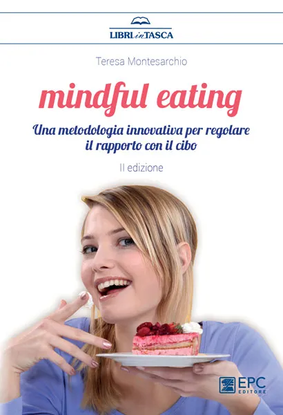 Mindful eating, EPC Editore, giugno 2023 (II ed.), Montesarchio Teresa