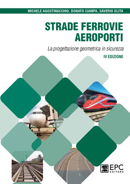 Strade Ferrovie Aeroporti, EPC Editore, gennaio 2024 (IV ed.), Agostinacchio Michele, Ciampa Donato, Olita Saverio