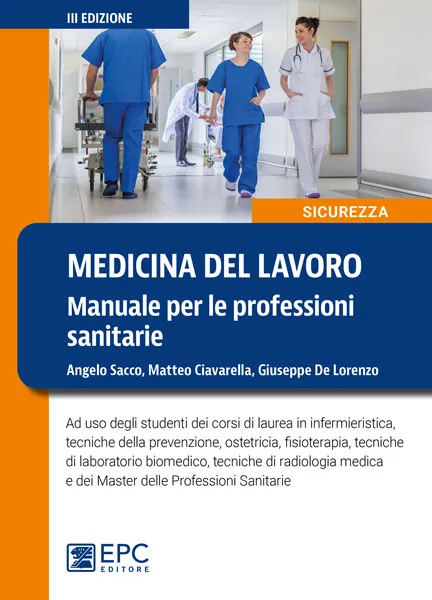MEDICINA DEL LAVORO Manuale per le professioni sanitarie, EPC Editore, settembre 2023 (III ed.), Ciavarella Matteo, De Lorenzo Giuseppe, Sacco Angelo 