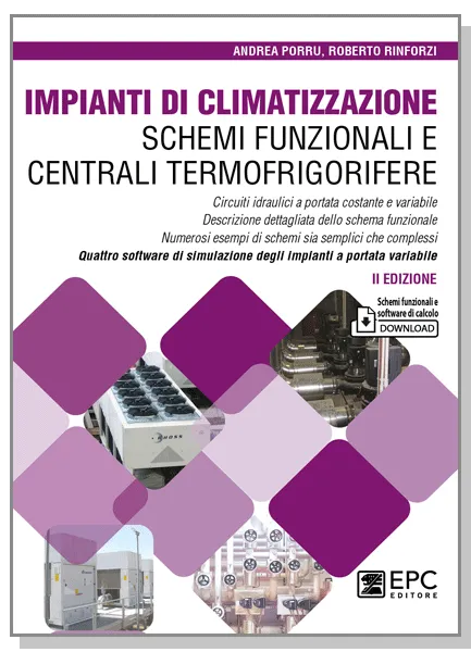 IMPIANTI DI CLIMATIZZAZIONE Schemi funzionali e centrali termofrigorifere, EPC Editore, gennaio 2024 (II ed.), Porru Andrea, Rinforzi Roberto