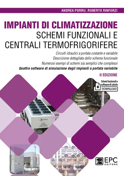 IMPIANTI DI CLIMATIZZAZIONE Schemi funzionali e centrali termofrigorifere, EPC Editore, gennaio 2024 (II ed.), Porru Andrea, Rinforzi Roberto