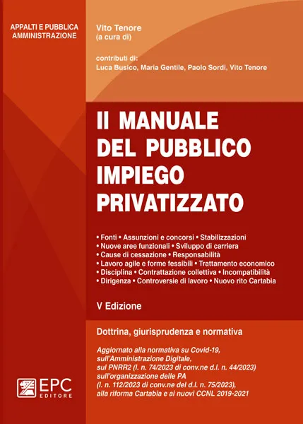 Il manuale del pubblico impiego privatizzato, EPC Editore, febbraio 2024 (V ed.), <i>a cura di <b>Vito Tenore</b> con contributi di:</i>
Luca Busico, Maria Gentile, Paolo Sordi, Vito Tenore
