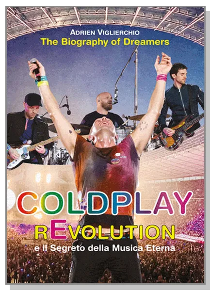 COLDPLAY rEvolution e il Segreto della Musica Eterna, EPC Editore, 18 giugno 2024, Viglierchio Adrien