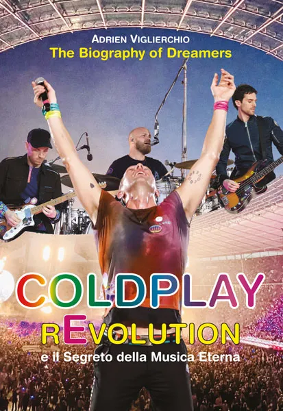 COLDPLAY rEvolution e il Segreto della Musica Eterna, EPC Editore, 18 giugno 2024, Viglierchio Adrien