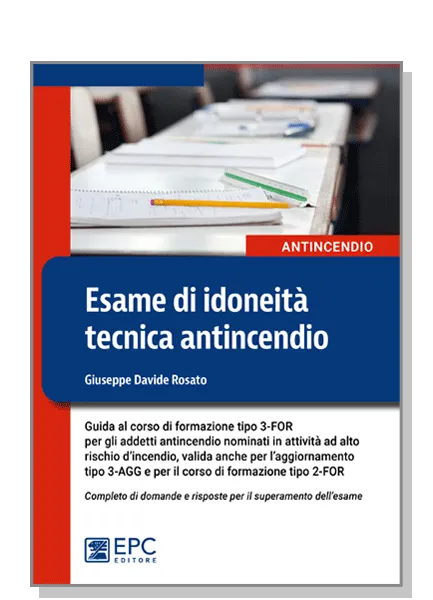Esame di idoneità tecnica antincendio, EPC Editore, giugno 2024, Rosato Giuseppe Davide