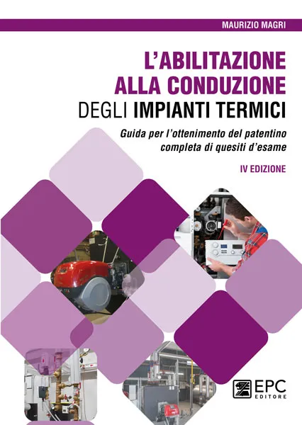 L'abilitazione alla conduzione degli impianti termici, EPC Editore, settembre 2024 (IV ed.), Magri Maurizio