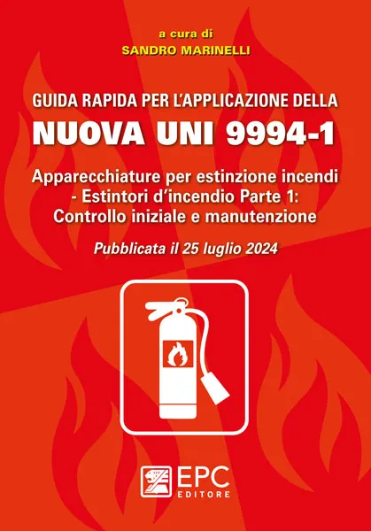 Guida rapida per l'applicazione della nuova norma UNI 9994/1, EPC Editore, settembre 2024 SOLO IN LIBRERIA, Marinelli Sandro