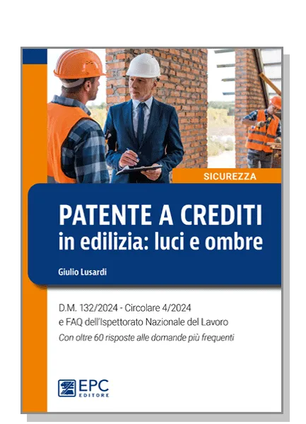 PATENTE A CREDITI in edilizia: luci e ombre, EPC Editore, gennaio 2025, Lusardi Giulio