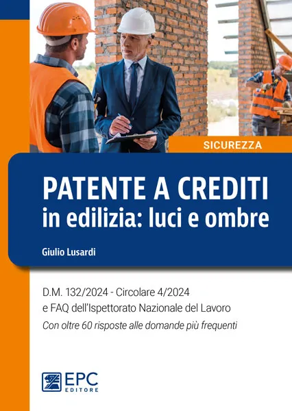 PATENTE A CREDITI in edilizia: luci e ombre, EPC Editore, gennaio 2025, Lusardi Giulio