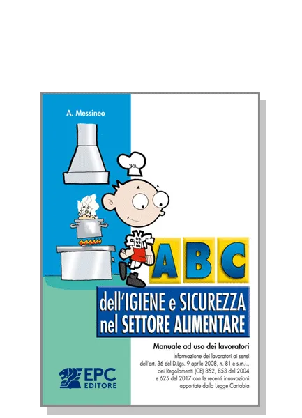 Abc dell'igiene e sicurezza nel settore alimentare, EPC Editore, ristampa gennaio 2026, Messineo Agostino