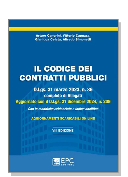 Il codice dei contratti pubblici, EPC Editore, febbraio 2025 (VIII ed.), Cancrini Arturo, Capuzza Vittorio, Celata Gianluca, Simonetti Alfredo