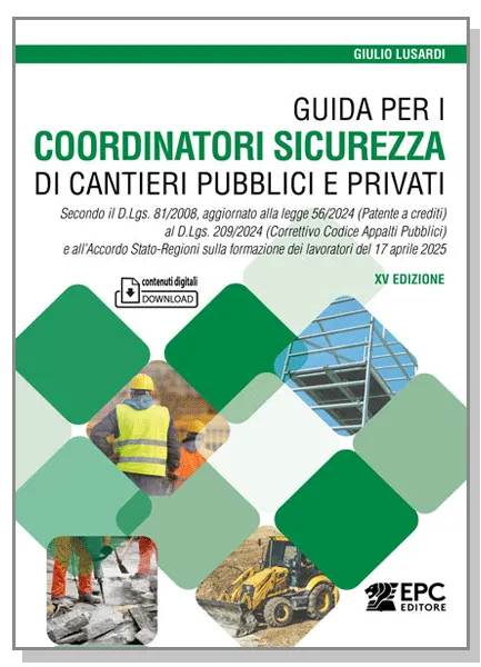 Guida per i coordinatori sicurezza di cantieri pubblici e privati, EPC Editore, giugno 2025 (XV ed.), Lusardi Giulio