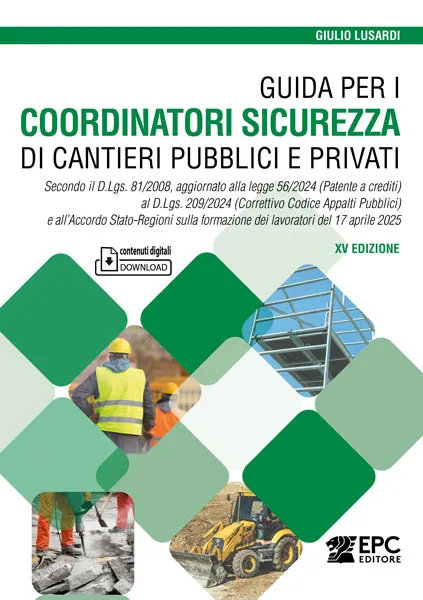Guida per i coordinatori sicurezza di cantieri pubblici e privati, EPC Editore, giugno 2025 (XV ed.), Lusardi Giulio