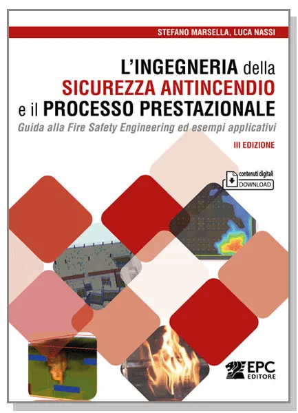 L'ingegneria della sicurezza antincendio e il processo prestazionale, EPC Editore, febbraio 2026 (III ed.), Marsella Stefano, Nassi Luca