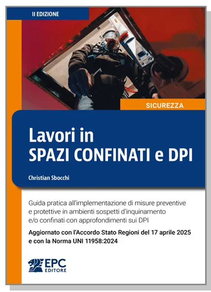 Lavori in SPAZI CONFINATI e DPI, EPC Editore, settembre 2025 (II ed.), Sbocchi Christian
