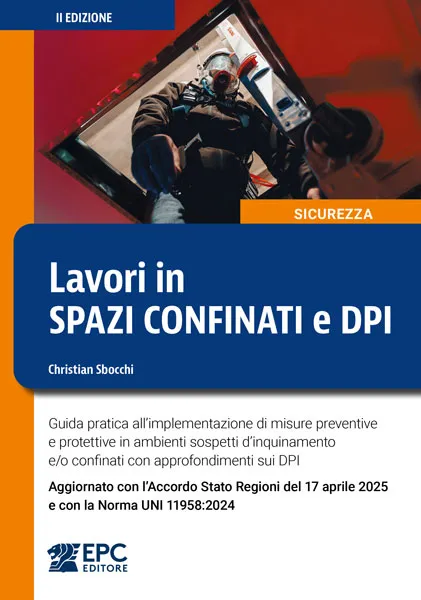Lavori in SPAZI CONFINATI e DPI, EPC Editore, settembre 2025 (II ed.), Sbocchi Christian