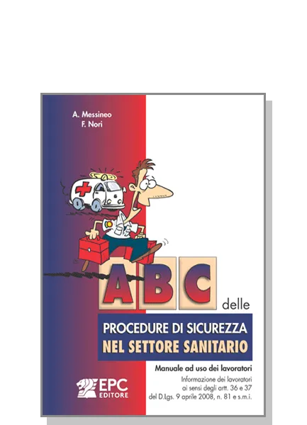 Abc delle procedure di sicurezza nel settore sanitario, EPC Editore, dicembre 2025, Messineo Agostino, Nori Fiammetta