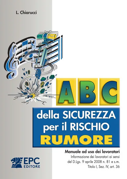 Abc della sicurezza per il rischio rumore, EPC Editore, settembre 2025, Chiarucci Leonardo
