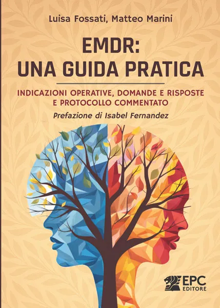 EMDR: una guida pratica, EPC Editore, 18 novembre 2025, Fossati Luisa, Marini Matteo