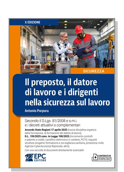 Il preposto, il datore di lavoro e i dirigenti nella sicurezza sul lavoro, EPC Editore, febbraio 2026 (X ed.), Porpora Antonio 