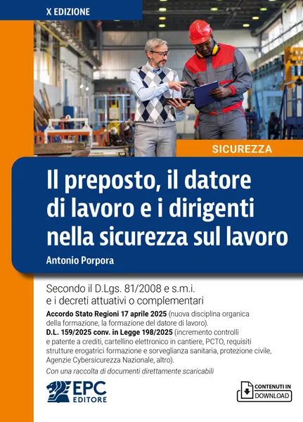Il preposto, il datore di lavoro e i dirigenti nella sicurezza sul lavoro, EPC Editore, febbraio 2026 (X ed.), Porpora Antonio 
