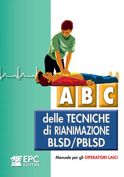 Abc delle tecniche di rianimazione BLSD/PBLSD, EPC Editore, gennaio 2026, 