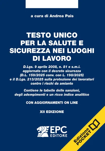 Testo unico per la salute e sicurezza nei luoghi di lavoro <i>pocket</i>, EPC Editore, febbraio 2026 (XII ed.), a cura di Andrea Pais