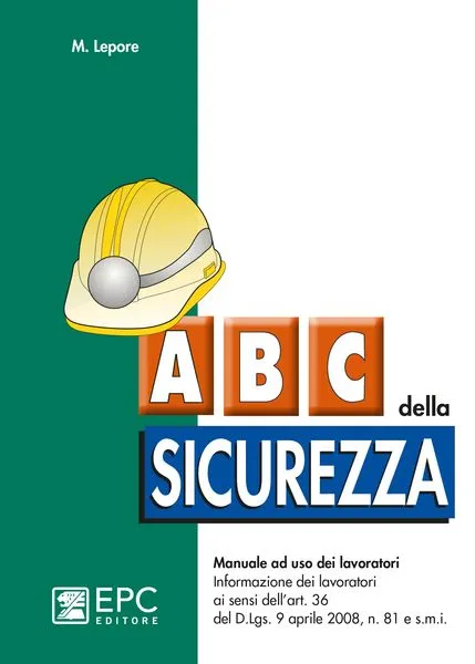 Abc della sicurezza, EPC Editore, ristampa gennaio 2026, Michele Lepore