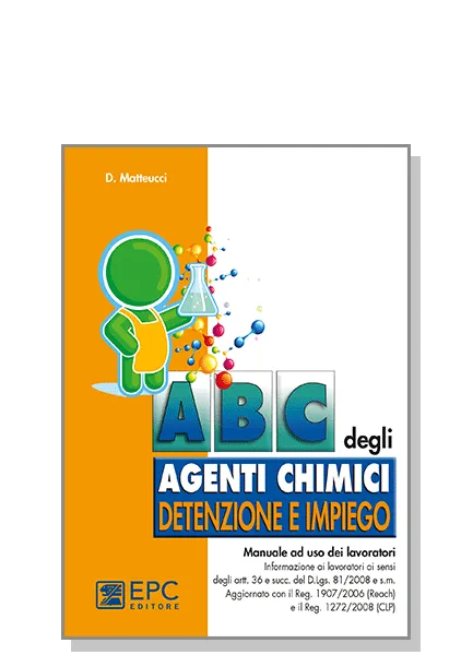 Abc degli agenti chimici. Detenzione e impiego, EPC Editore, ristampa marzo 2026, Matteucci Daniela