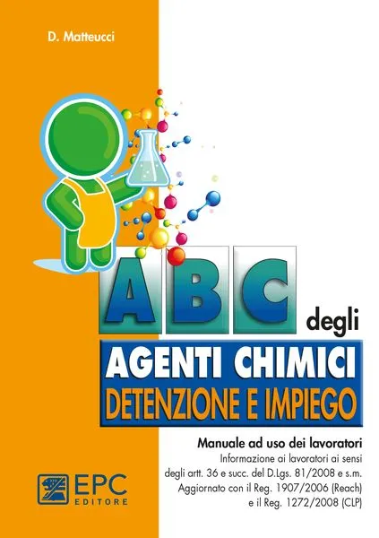 Abc degli agenti chimici. Detenzione e impiego, EPC Editore, ristampa marzo 2026, Daniela Matteucci