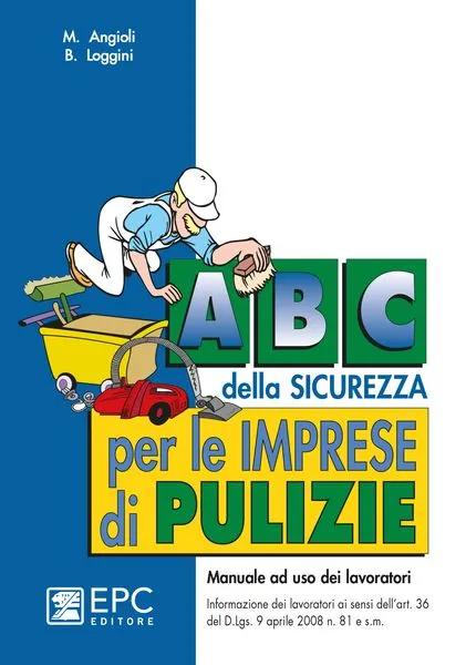 Abc della sicurezza per le imprese di pulizie, EPC Editore, ristampa gennaio 2024, Barbara Loggini, Manola Angioli
