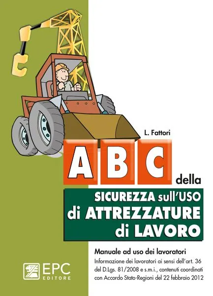 Abc della sicurezza sull'uso di attrezzature di lavoro, EPC Editore, gennaio 2026, Fattori Lucio