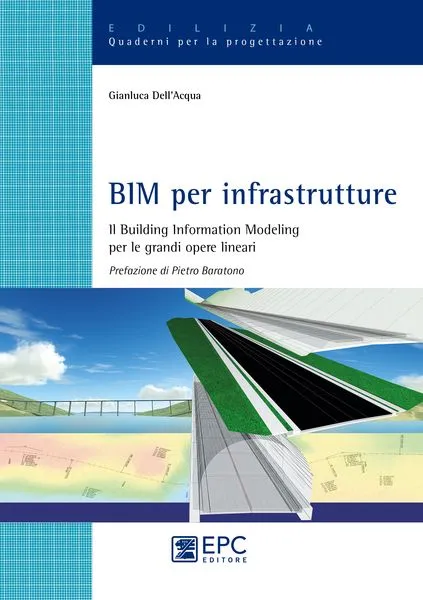 BIM per infrastrutture, EPC Editore, ottobre 2018, Dell’Acqua Gianluca