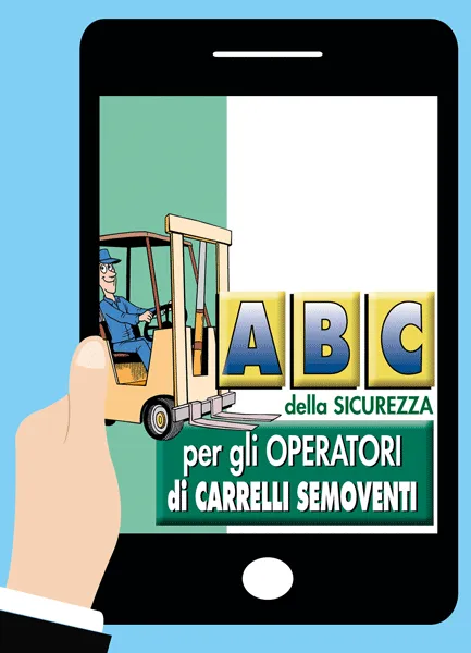 Abc della sicurezza per gli operatori di carrelli semoventi <br><i>versione online</i>, EPC Editore, marzo 2026, Fattori Lucio